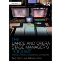 The Dance and Opera Stage Manager's Toolkit: Protocols, Practical Considerations, and Templates - Paperback