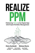 Realize PPM: Delivering Value in the Digital Age With Project Portfolio Management - Paperback