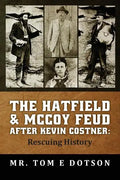 The Hatfield & McCoy Feud after Kevin Costner: Rescuing History - Paperback
