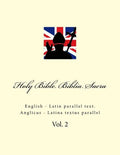 Holy Bible. Biblia Sacra: English - Latin Parallel Text. Anglicus - Latina Textus Parallel - Paperback