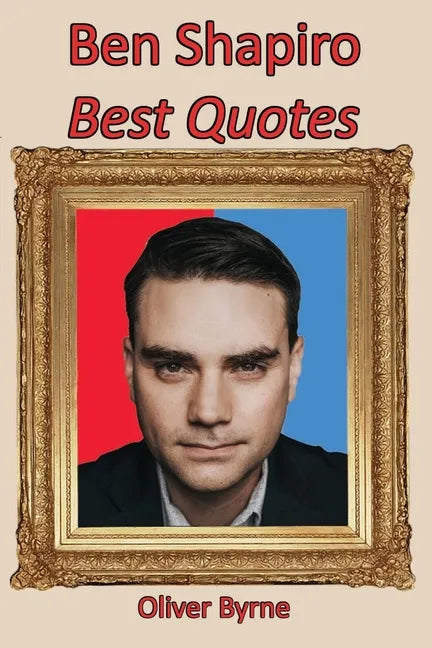 Ben Shapiro: Best Quotes - Paperback