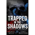 Trapped in the Shadows: A Horror Romance - Paperback