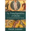 The Transfiguration of Christ: An Exegetical and Theological Reading - Paperback