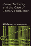 Pierre Macherey and the Case of Literary Production - Paperback