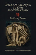 William Blake's Gothic Imagination: Bodies of Horror - Paperback