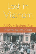 Lost in Vietnam: AWOL in Southeast Asia - Paperback