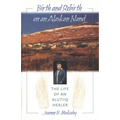 Birth and Rebirth on an Alaskan Island: The Life of an Alutiiq Healer - Hardcover