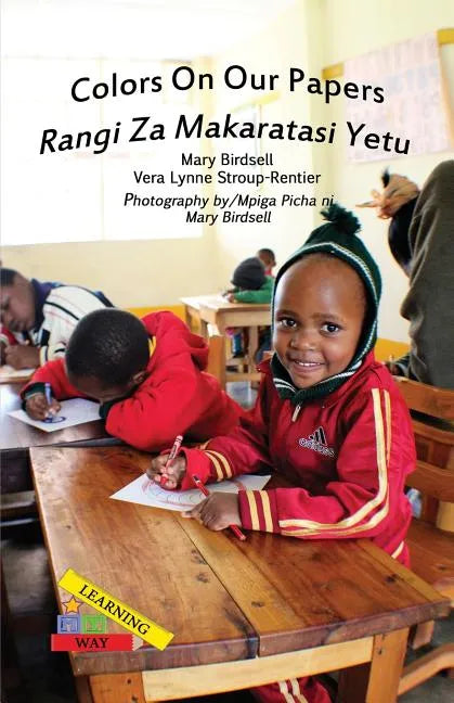 Colors On Our Papers/Rangi Za Makaratasi Yetu - Paperback