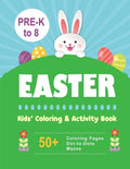 Easter Kids' Coloring & Activity Book: 50+ Coloring Pages, Dot-to-Dots, Mazes Pre-K to 8 - Paperback