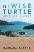 The Wise Turtle: What Life Is About - Paperback