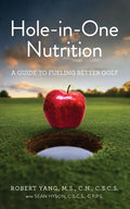 Hole-In-One Nutrition: A Guide to Fueling for Better Golf - Paperback