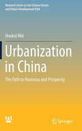 Urbanization in China: The Path to Harmony and Prosperity - Hardcover