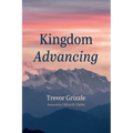 Kingdom Advancing - Hardcover