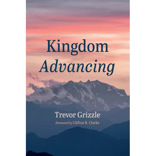 Kingdom Advancing - Hardcover