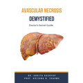 Avascular Necrosis Demystified: Doctor's Secret Guide - Paperback