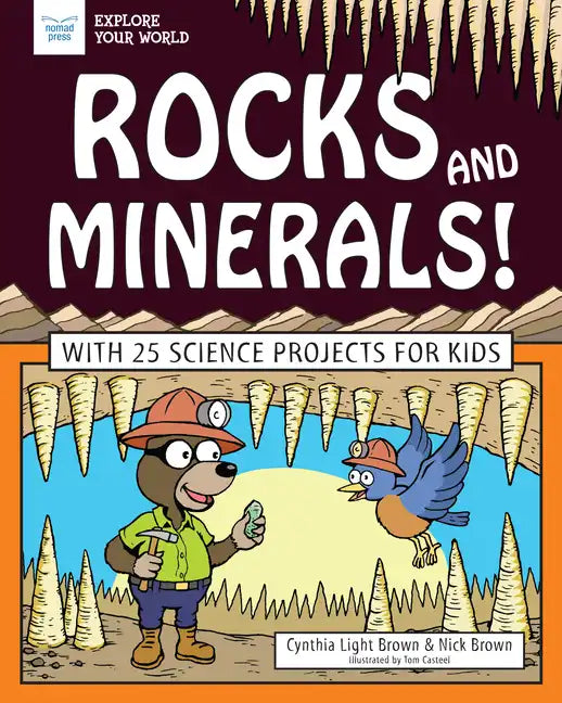 Rocks and Minerals!: With 25 Science Projects for Kids - Paperback