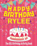 Happy Birthday Rylee - The Big Birthday Activity Book: (Personalized Children's Activity Book) - Paperback