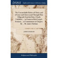 The Unsearchable Riches of Christ, and of Grace and Glory in and Through Him; Diligently Searched Into, Clearly Unfolded, ... in Fourteen Rich Gospel- - Hardcover