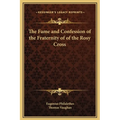 The Fame and Confession of the Fraternity of of the Rosy Cross - Hardcover