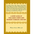 A New Look at the Early Gwin and Gilbert Families and Kin - Paperback