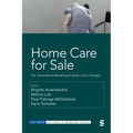 Home Care for Sale: The Transnational Brokering of Senior Care in Europe - Hardcover