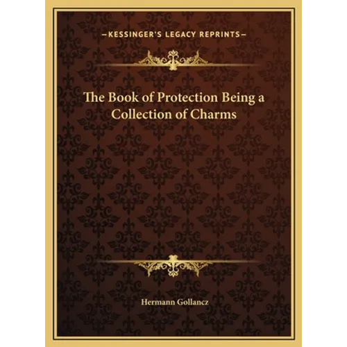 The Book of Protection Being a Collection of Charms - Hardcover