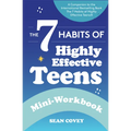 The 7 Habits of Highly Effective Teens: Mini-Workbook: (Self Help Workbook for Teens, Ages 12-17) - Paperback