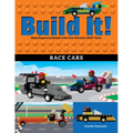 Build It! Race Cars: Make Supercool Models with Your Favorite Lego(r) Parts - Hardcover
