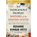 An Indigenous Peoples' History of the United States (10th Anniversary Edition) - Hardcover