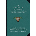 The History Of Polperro: A Fishing Town On The South Coast Of Cornwall (1871) - Paperback