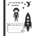 My 2nd Grade Notebook: Wide Ruled Composition School Notebook for Space Loving Second Graders, 100 Pages for Boys or Girls, Alien and Spacesh - Paperback