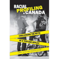 Racial Profiling in Canada: Challenging the Myth of 'a Few Bad Apples' - Paperback