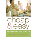 Cheap & Easy: A Cookbook for Girls on the Go - Paperback