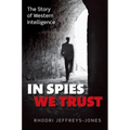 In Spies We Trust: The Story of Western Intelligence - Paperback