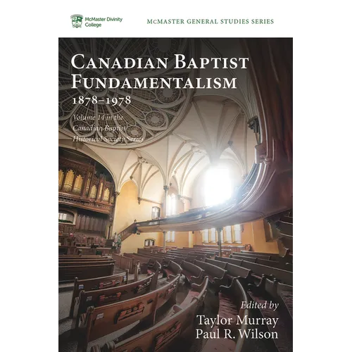 Canadian Baptist Fundamentalism, 1878-1978 - Hardcover