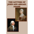 The Letters of John and Abigail Adams - Hardcover