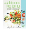 An Autoimmune Food Journey: Welcome To Your FLog A 30 Day Food Log For Those Who Want To Feel Amazing Every Day! - Paperback