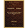 The Founding Of Jamestown: Percy's Discourse Of Virginia, Wingfield's Discourse Of Virginia, 1607, 1619 (1907) - Hardcover