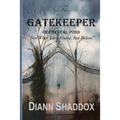 The Gatekeeper of Crystal Pond: "Not What Lies Above, but Below" - Paperback