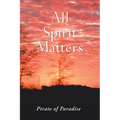 All Spirit Matters - Paperback