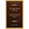 The Anglo-Saxon Chronicle: According To The Several Original Authorities (1861) - Hardcover