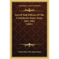 List Of Staff Officers Of The Confederate States Army, 1861-1865 (1891) - Paperback