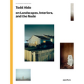 Todd Hido on Landscapes, Interiors, and the Nude: The Photography Workshop Series - Paperback