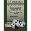 Mack Trucks, Inc., Petitioner, V. Bendix-Westinghouse Automotive Air Brake Company Et Al. U.S. Supreme Court Transcript of Record with Supporting Plea - Paperback