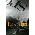 Paper Tiger: An Old Sportswriter's Reminiscences of People, Newspapers, War, and Work - Paperback