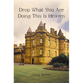 Drop What You Are Doing This Is Heaven - Paperback