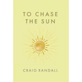 To Chase the Sun - Hardcover