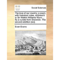 The Love of Our Country, a Poem, with Historical Notes, Address'd to Sir Watkin Williams Wynn ... by a Curate from Snowdon. the Second Eddition [sic]. - Paperback