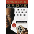 Only the Paranoid Survive: How to Exploit the Crisis Points That Challenge Every Company - Paperback