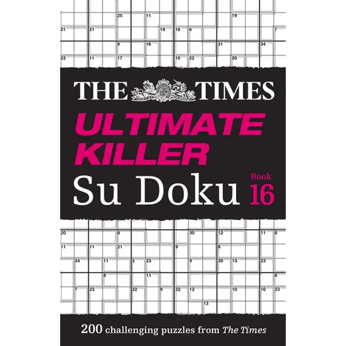 Times Ultimate Killer Su Doku Book 16: 200 of the Deadliest Su Doku Puzzles - Paperback